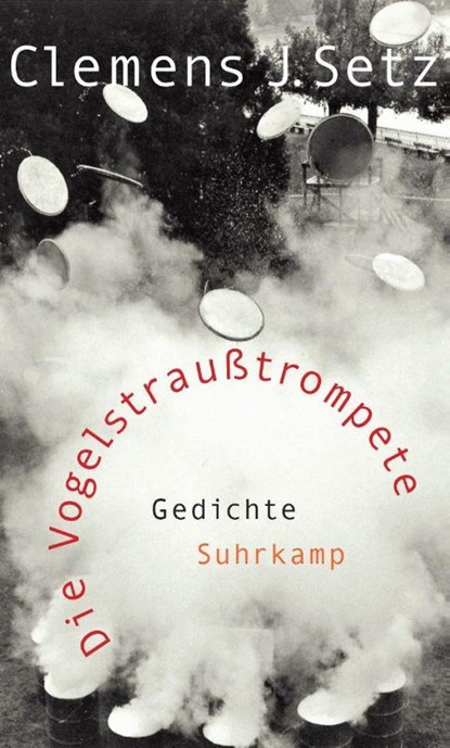 Die Vogelstraußtrompete, Clemens J. Setz - Gebonden - 9783518424162