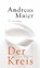 Der Kreis, MAIER,  Andreas - Gebonden - 9783518425473