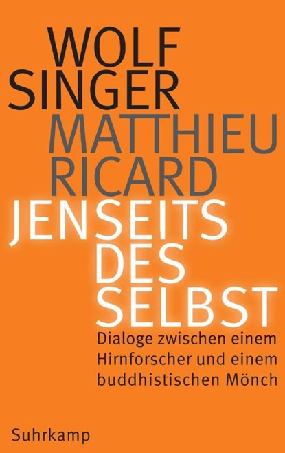 Jenseits des Selbst, Wolf Singer ; Matthieu Ricard - Gebonden - 9783518425718