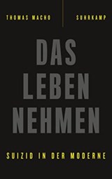 Das Leben nehmen - Thomas Macho - 9783518425985