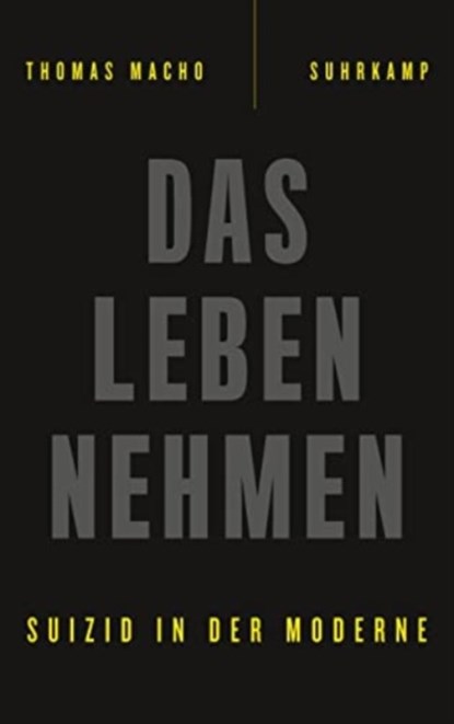 Das Leben nehmen, Thomas Macho - Gebonden - 9783518425985