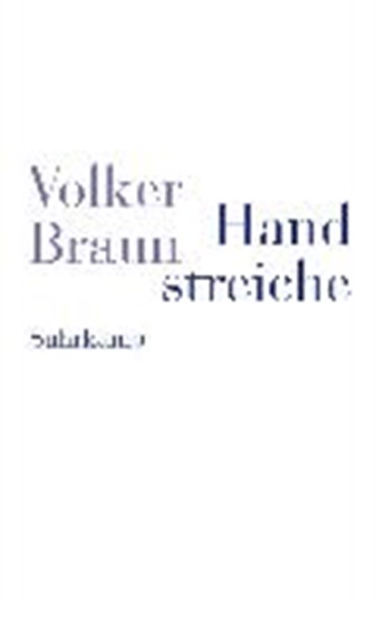 Handstreiche, BRAUN,  Volker - Gebonden - 9783518428498