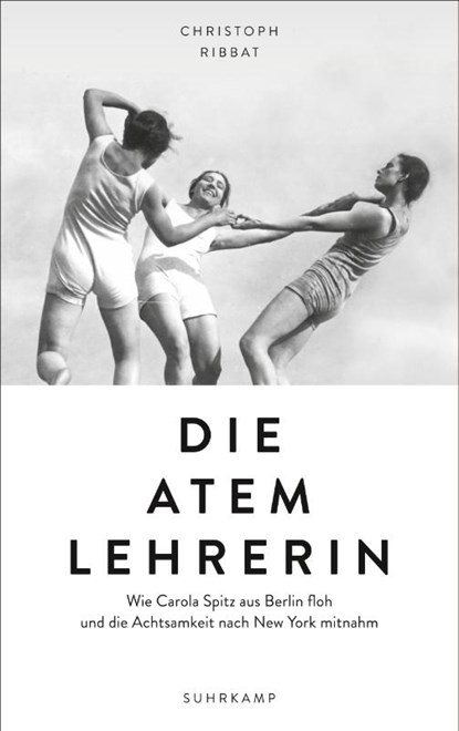 Die Atemlehrerin, Christoph Ribbat - Gebonden - 9783518429273