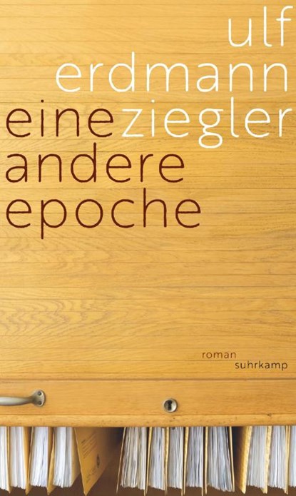 Eine andere Epoche, Ulf Erdmann Ziegler - Gebonden - 9783518430156