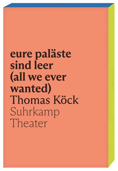 eure paläste sind leer (all we ever wanted), Thomas Köck - Paperback - 9783518430965