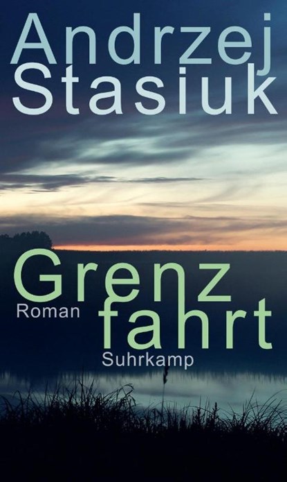 Grenzfahrt, Andrzej Stasiuk - Gebonden - 9783518431269