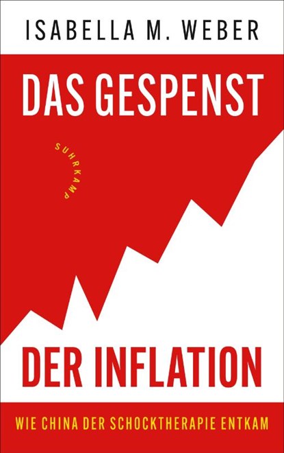 Das Gespenst der Inflation, Isabella M. Weber - Gebonden - 9783518431276