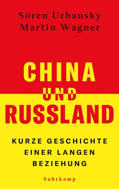 China und Russland, Sören Urbansky ; Martin Wagner - Gebonden - 9783518431887