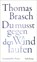 'Du mußt gegen den Wind laufen', Thomas Brasch - Gebonden - 9783518431948