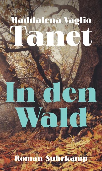In den Wald, Maddalena Vaglio Tanet - Gebonden - 9783518431986