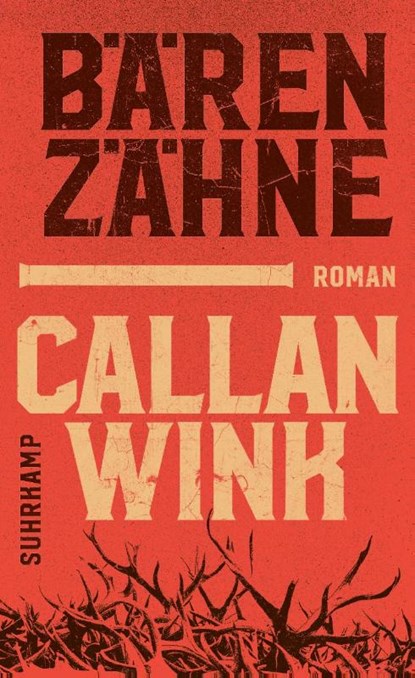Bärenzähne, Callan Wink - Gebonden - 9783518432617