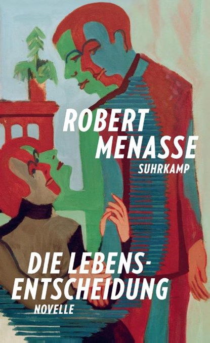 Die Lebensentscheidung, Robert Menasse - Gebonden - 9783518432747