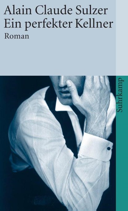 Ein perfekter Kellner, Alain Claude Sulzer - Paperback - 9783518457412