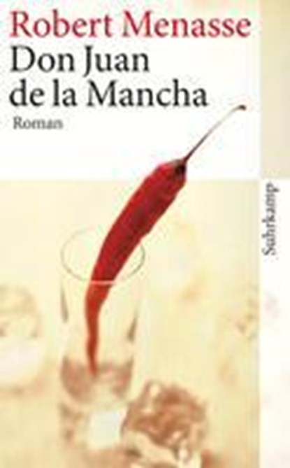 Don Juan de la Mancha oder Die Erziehung der Lust, Robert Menasse - Paperback - 9783518460405