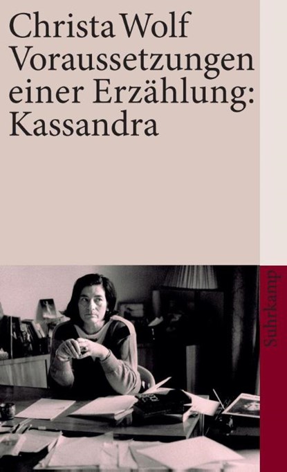 Voraussetzungen einer Erzählung: Kassandra, Christa Wolf - Paperback - 9783518460535
