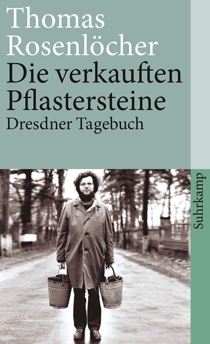 Die verkauften Pflastersteine Dresdener Tagebuch, Thomas Rosenlocher - Paperback - 9783518460726