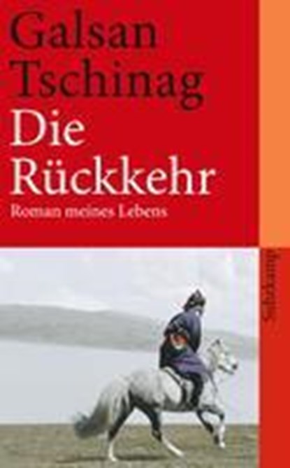 Die Rückkehr, Galsan Tschinag - Paperback - 9783518461419