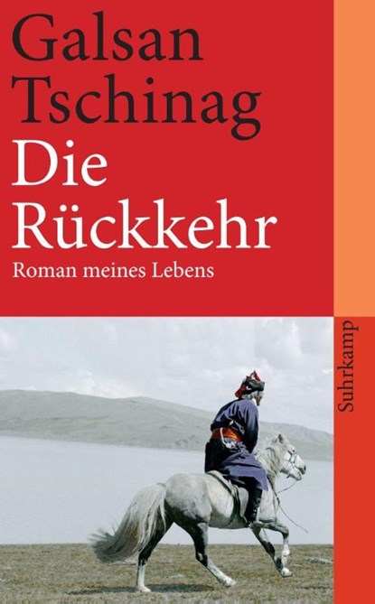 Die Rückkehr, Galsan Tschinag - Paperback - 9783518461419