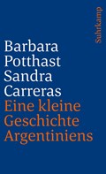 Eine kleine Geschichte Argentiniens | Barbara Potthast ;  Sandra Carreras | 