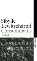 Consummatus | Sibylle Lewitscharoff | 
