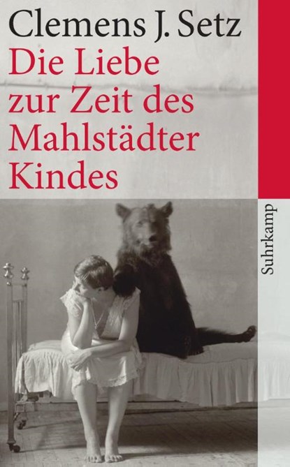 Die Liebe zur Zeit des Mahlstadter Kindes, Clemens J Setz - Paperback - 9783518463352