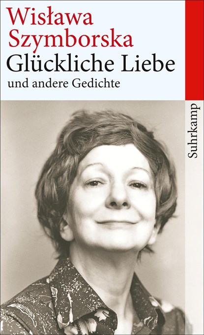 Glückliche Liebe und andere Gedichte, Wislawa Szymborska - Paperback - 9783518465585