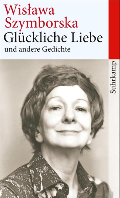 Glückliche Liebe und andere Gedichte, Wislawa Szymborska - Paperback - 9783518465585