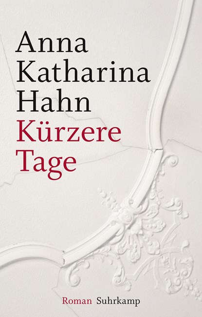 Kürzere Tage, Anna Katharina Hahn - Gebonden - 9783518467923