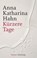 Kürzere Tage, Anna Katharina Hahn - Gebonden - 9783518467923