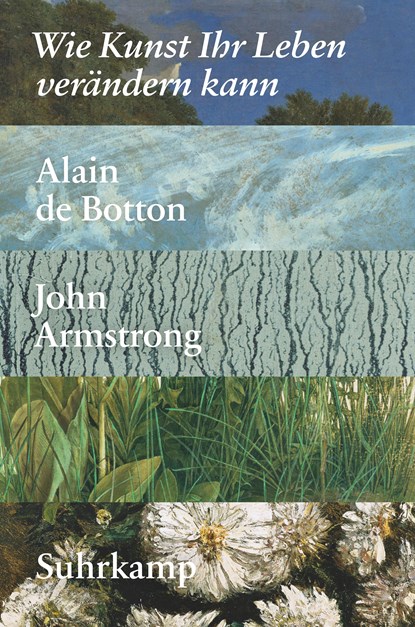 Wie Kunst Ihr Leben verändern kann, Alain de Botton ;  John Armstrong - Paperback - 9783518468012