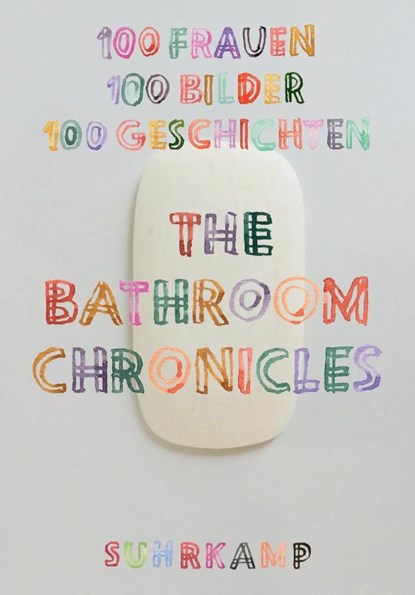 The Bathroom Chronicles, Friederike Schilbach - Gebonden - 9783518468234