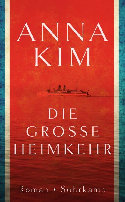 Die große Heimkehr, Anna Kim - Paperback - 9783518468883
