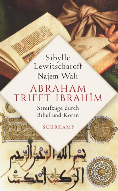 Abraham trifft Ibrahîm, Sibylle Lewitscharoff ; Najem Wali - Paperback - 9783518469736