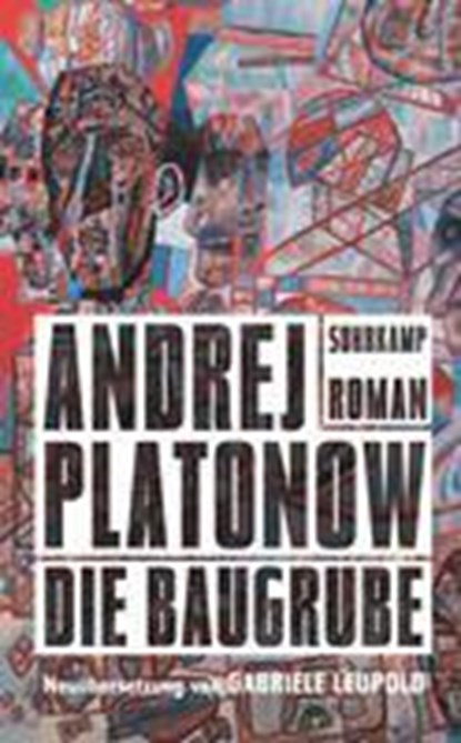 Die Baugrube, Andrej Platonow - Paperback - 9783518469781