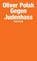 Gegen Judenhass, Oliver Polak - Paperback - 9783518469842