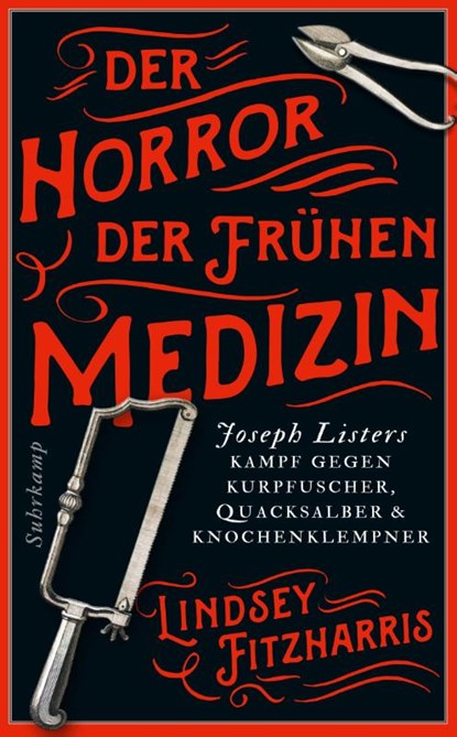 Der Horror der frühen Medizin, Lindsey Fitzharris - Paperback - 9783518470589