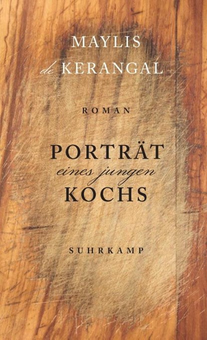Porträt eines jungen Kochs, Maylis De Kerangal - Gebonden - 9783518470770