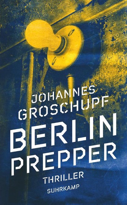 Berlin Prepper, Johannes Groschupf - Paperback - 9783518470930