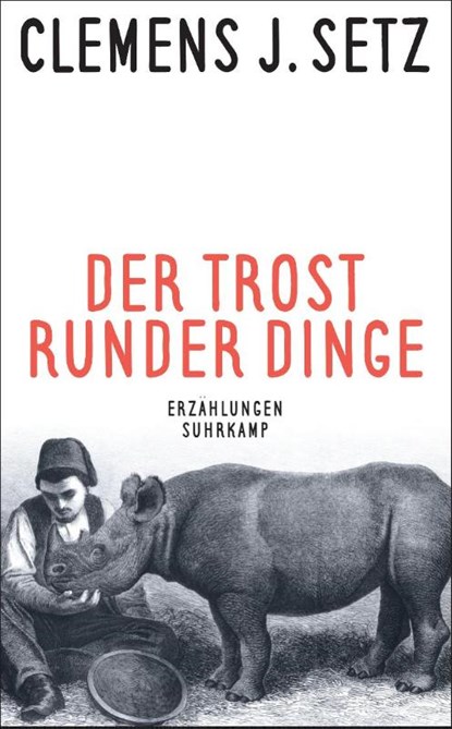 Der Trost runder Dinge, Clemens J. Setz - Paperback - 9783518470961