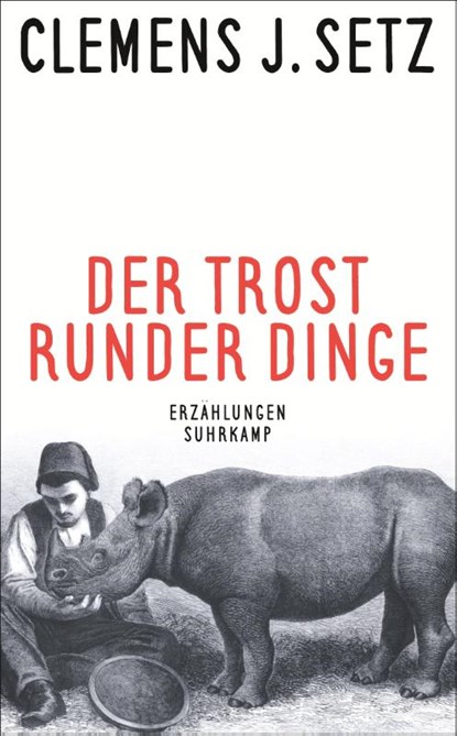 Der Trost runder Dinge, Clemens J. Setz - Paperback - 9783518470961
