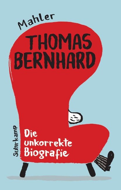Thomas Bernhard. Die unkorrekte Biografie, Nicolas Mahler - Gebonden - 9783518471258