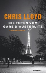 Die Toten vom Gare d'Austerlitz - Kriminalroman (Eddie Giral 1) - Chris Lloyd - 9783518471364
