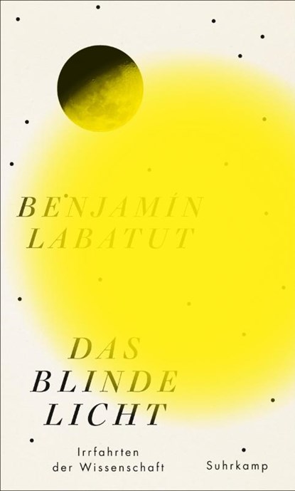 Das blinde Licht, Benjamín Labatut - Paperback - 9783518471524