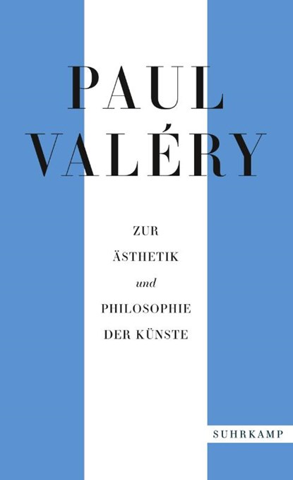 Paul Valéry: Zur Ästhetik und Philosophie der Künste, Paul Valéry - Paperback - 9783518472194