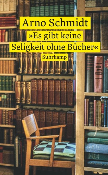 'Es gibt keine Seligkeit ohne Bücher', Arno Schmidt - Paperback - 9783518473344