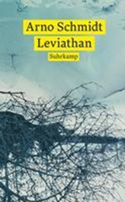 Leviathan oder Die Beste der Welten. Gadir oder Erkenne dich selbst. Enthymesis oder W.I.E.H.., Arno Schmidt - Paperback - 9783518473818