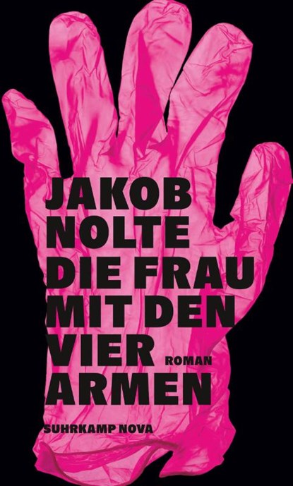 Die Frau mit den vier Armen, Jakob Nolte - Gebonden - 9783518474167