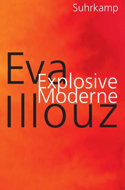 Explosive Moderne, Eva Illouz - Paperback - 9783518475133