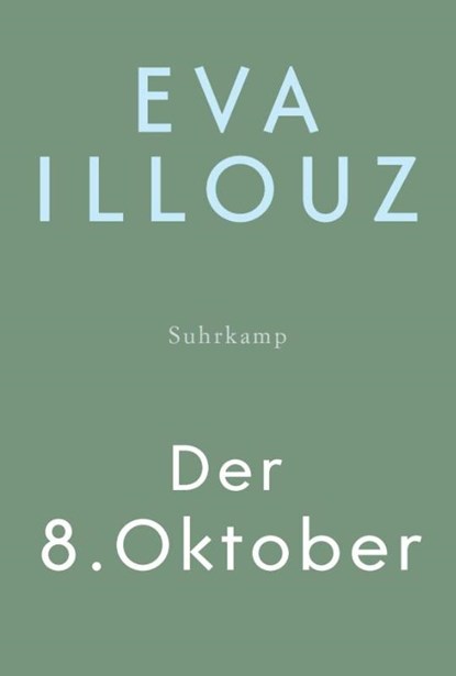 Der 8. Oktober, Eva Illouz - Gebonden - 9783518475300