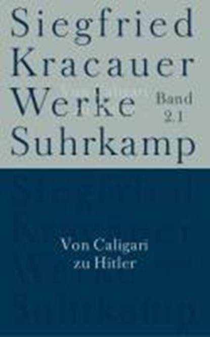 Von Caligari zu Hitler / Studien zu Massenmedien und Propaganda, KRACAUER,  Siegfried ; Biebl, Sabine - Gebonden - 9783518583326